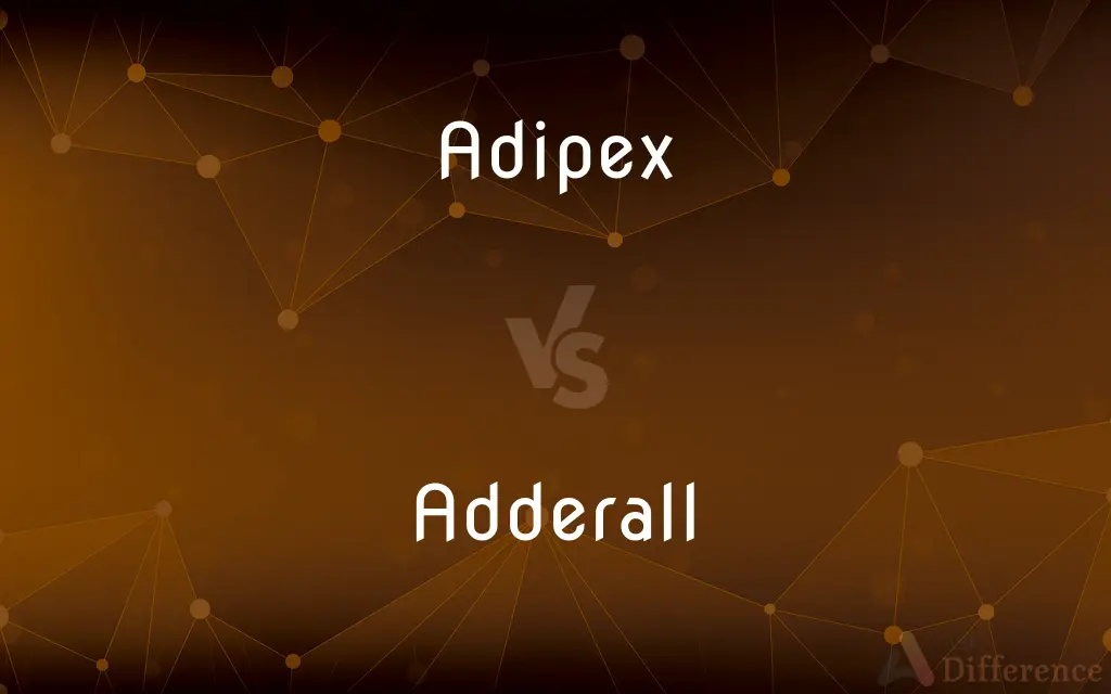 Adipex vs. Adderall — What's the Difference?