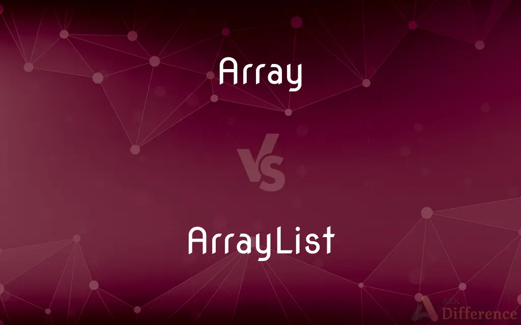 Array vs. ArrayList — What's the Difference?