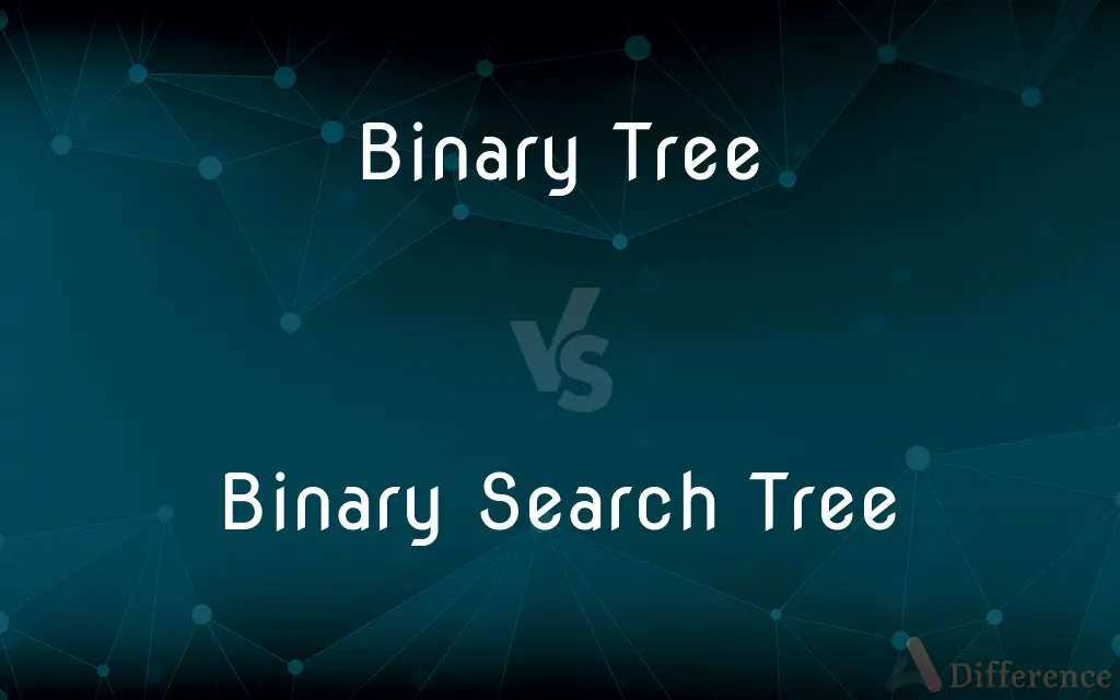 Binary Tree vs. Binary Search Tree — What's the Difference?