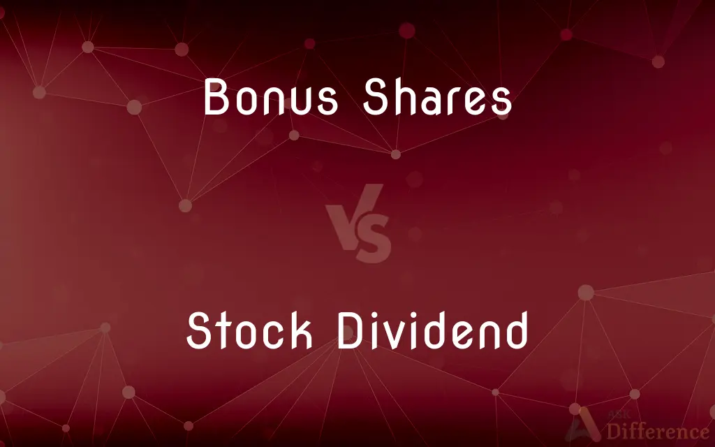 Bonus Shares vs. Stock Dividend — What's the Difference?