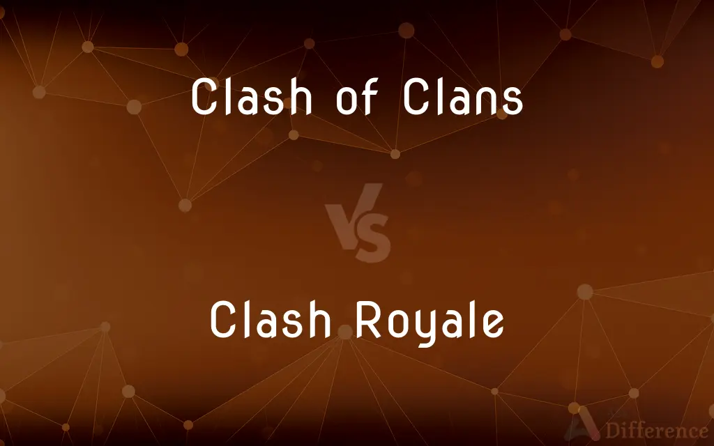 Clash of Clans vs. Clash Royale — What's the Difference?