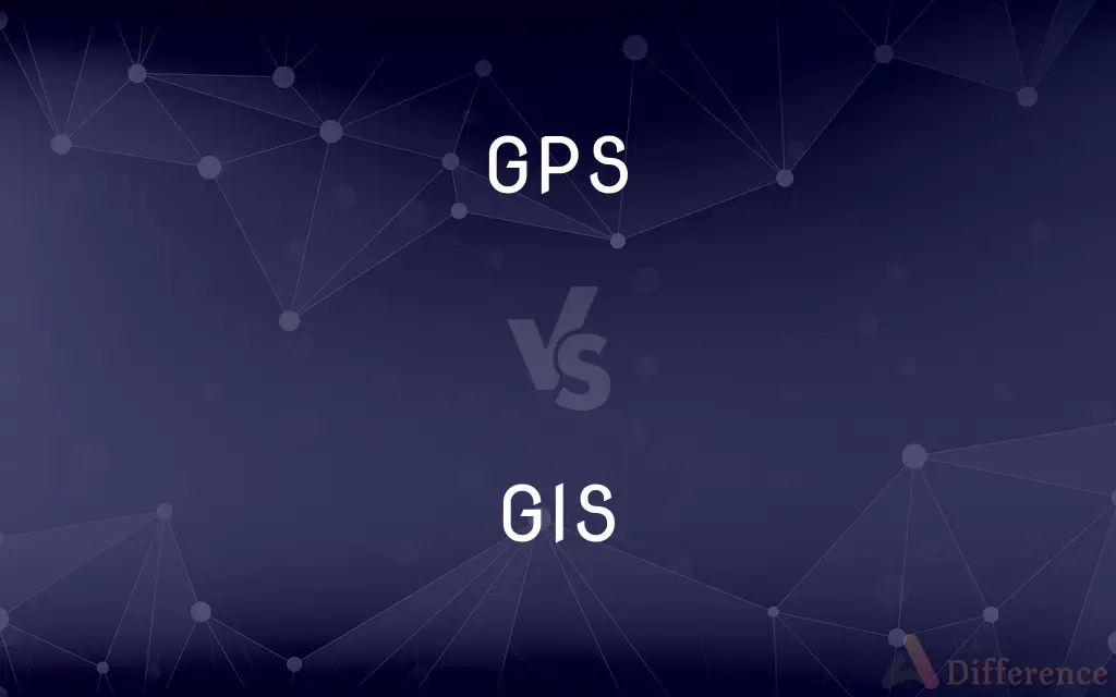 GPS vs. GIS — What's the Difference?