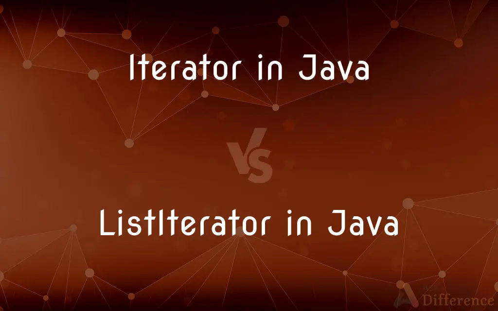 Iterator in Java vs. ListIterator in Java — What's the Difference?