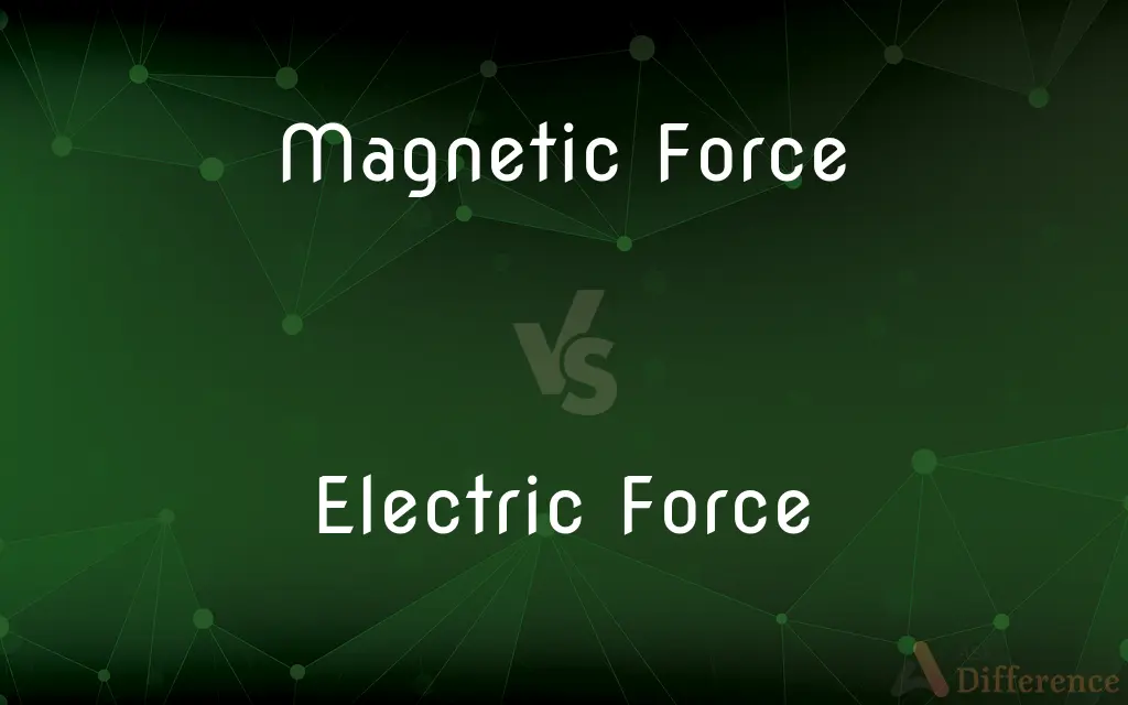 Magnetic Force vs. Electric Force — What's the Difference?