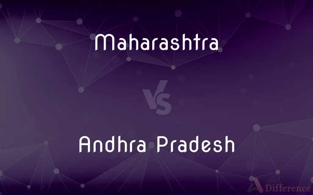 Maharashtra vs. Andhra Pradesh — What's the Difference?