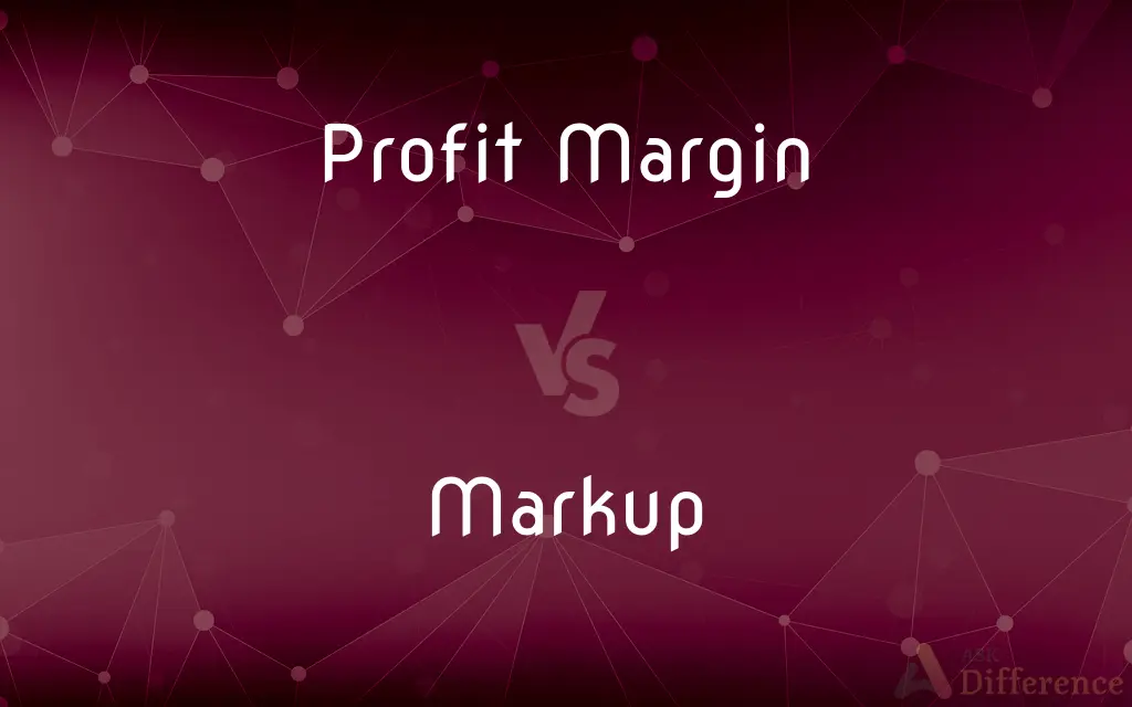 Profit Margin vs. Markup — What's the Difference?