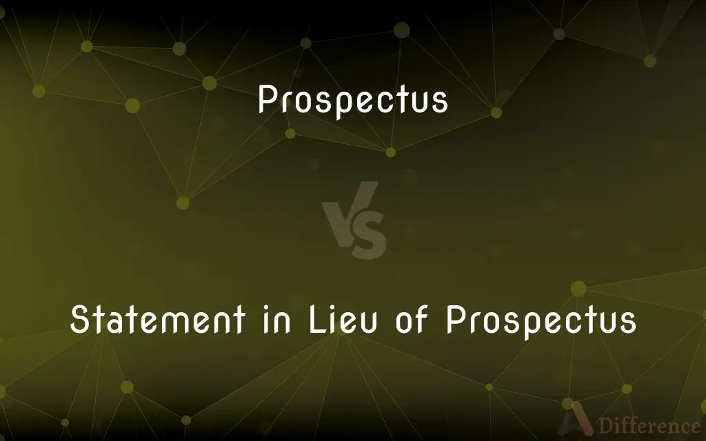 Prospectus vs. Statement in Lieu of Prospectus — What's the Difference?
