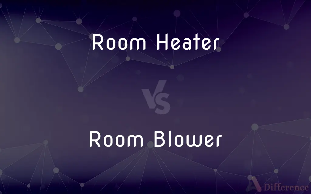 Room Heater vs. Room Blower — What's the Difference?