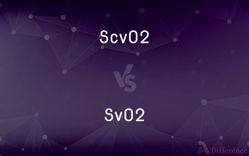 ScvO2 vs. SvO2 — What's the Difference?