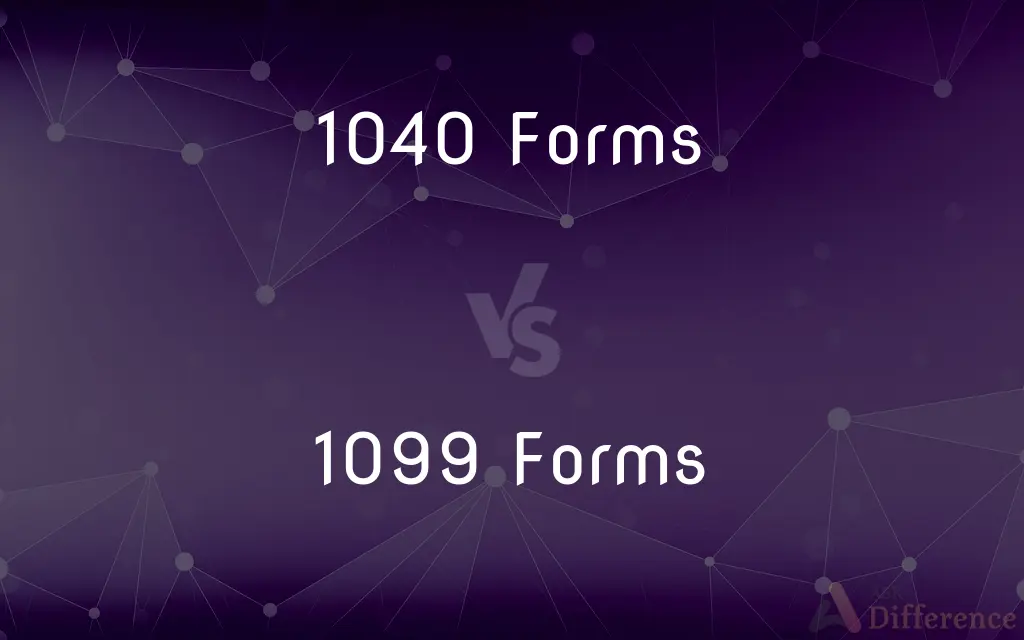1040 Forms vs. 1099 Forms — What's the Difference?