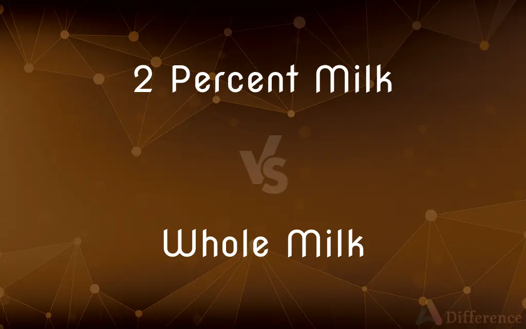 2 Percent Milk vs. Whole Milk — What's the Difference?