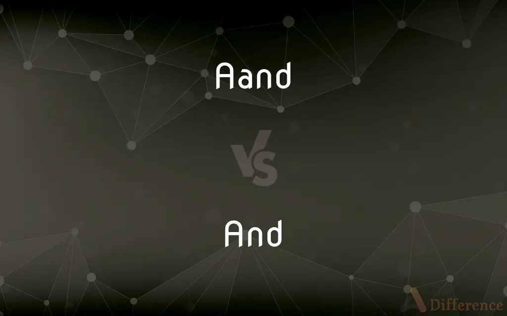 Aand vs. And — Which is Correct Spelling?