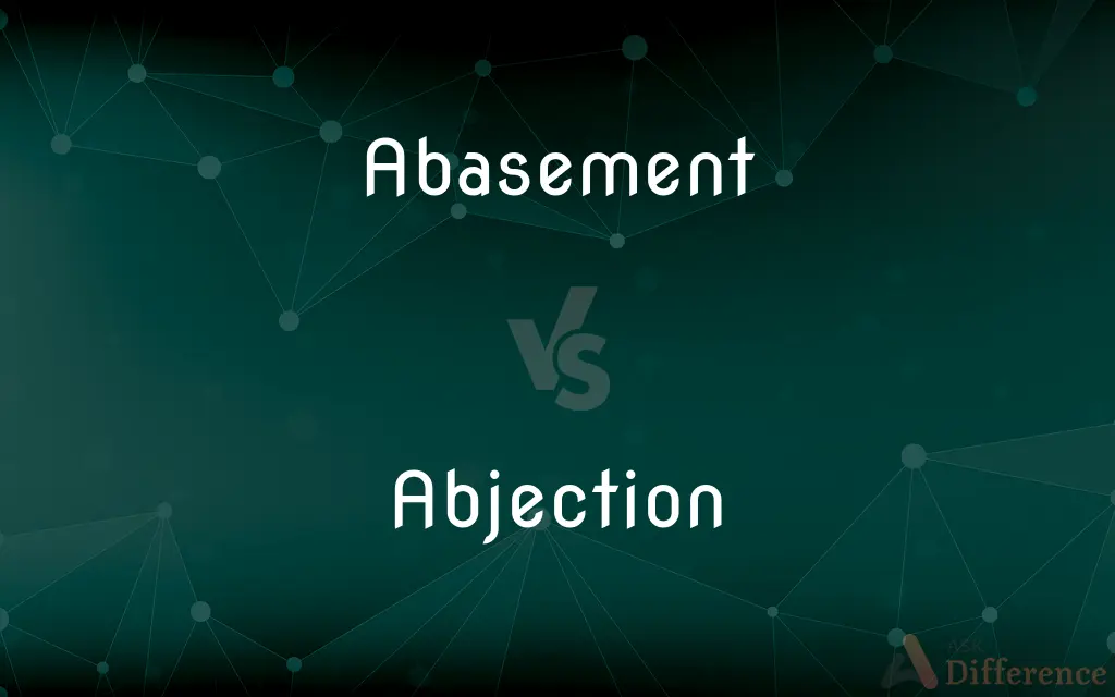 Abasement vs. Abjection — What's the Difference?