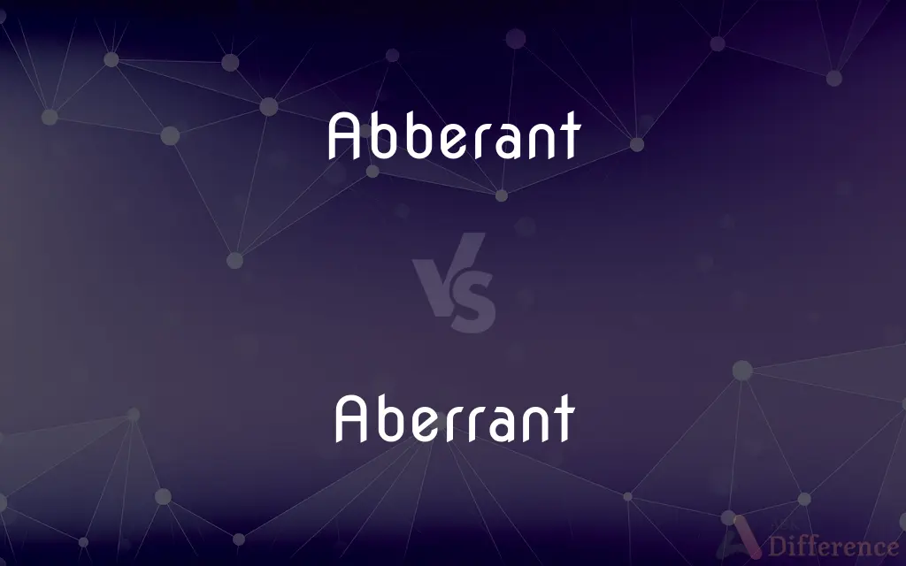 Abberant vs. Aberrant — Which is Correct Spelling?