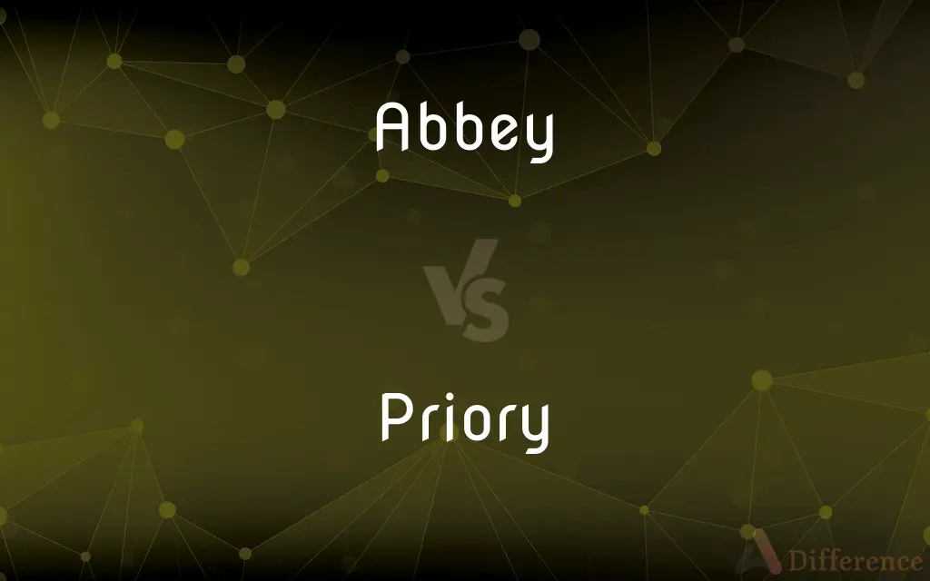 Abbey vs. Priory — What's the Difference?