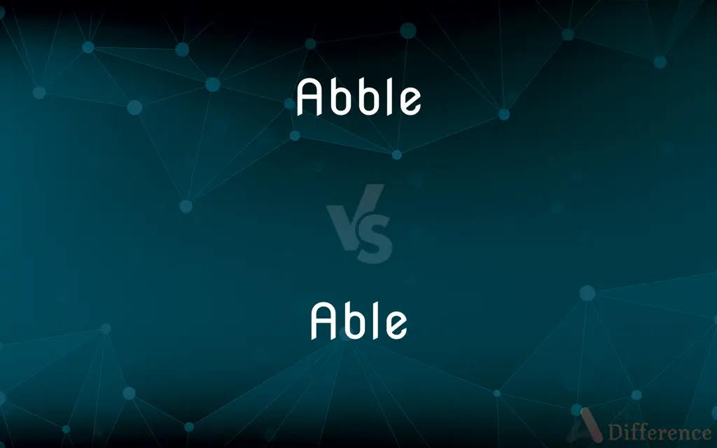 Abble vs. Able — Which is Correct Spelling?