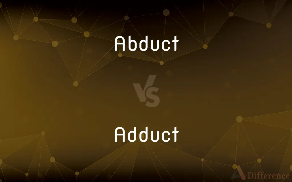 Abduct vs. Adduct — What's the Difference?