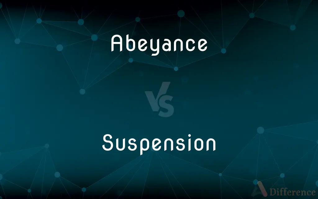 Abeyance vs. Suspension — What's the Difference?