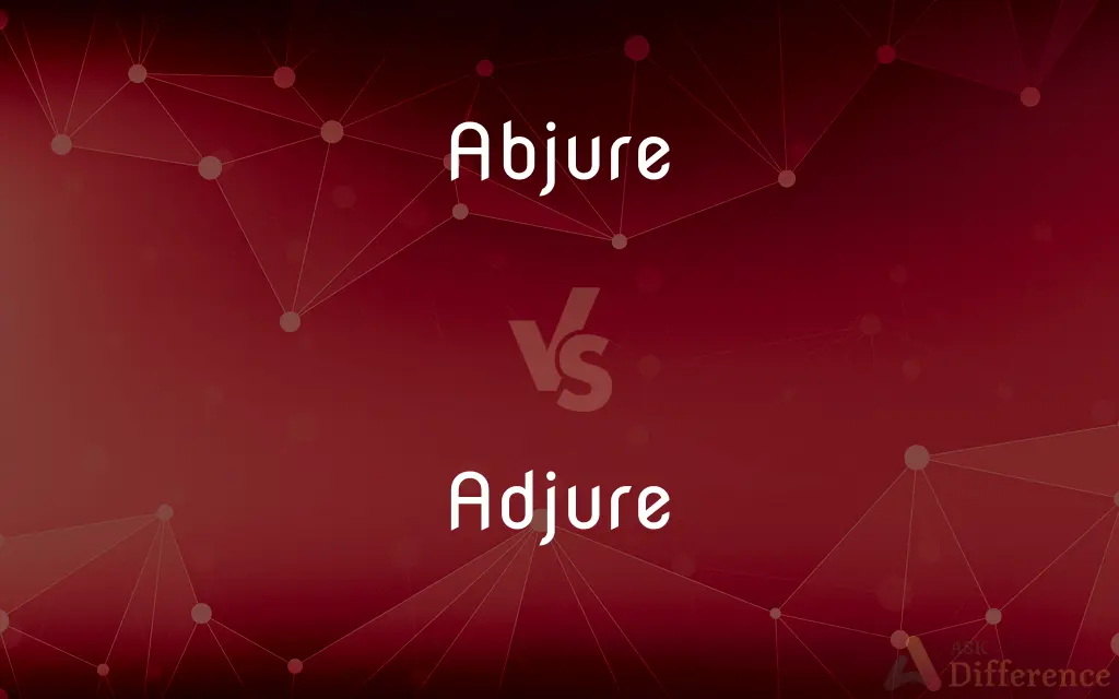 Abjure vs. Adjure — What's the Difference?