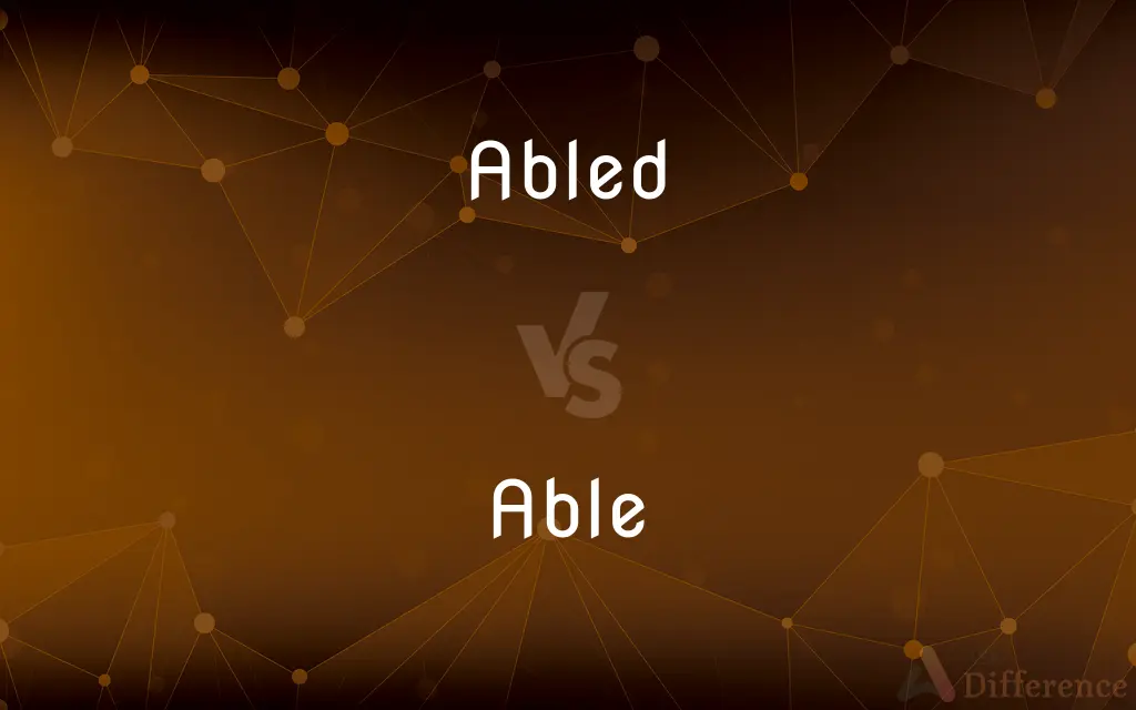 Abled vs. Able — What's the Difference?