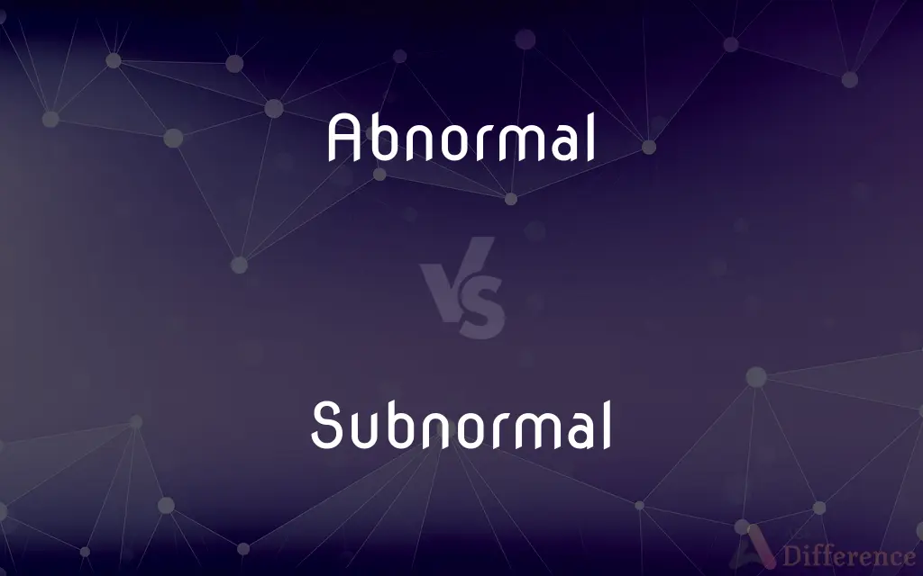Abnormal vs. Subnormal — What's the Difference?