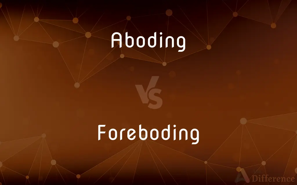 Aboding vs. Foreboding — What's the Difference?