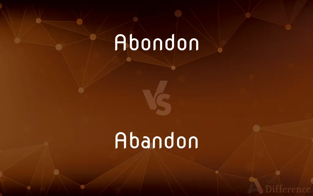 Abondon vs. Abandon — Which is Correct Spelling?