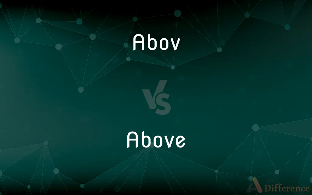 Abov vs. Above — Which is Correct Spelling?