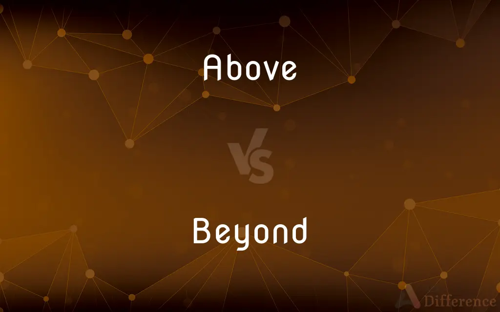 Above vs. Beyond — What's the Difference?