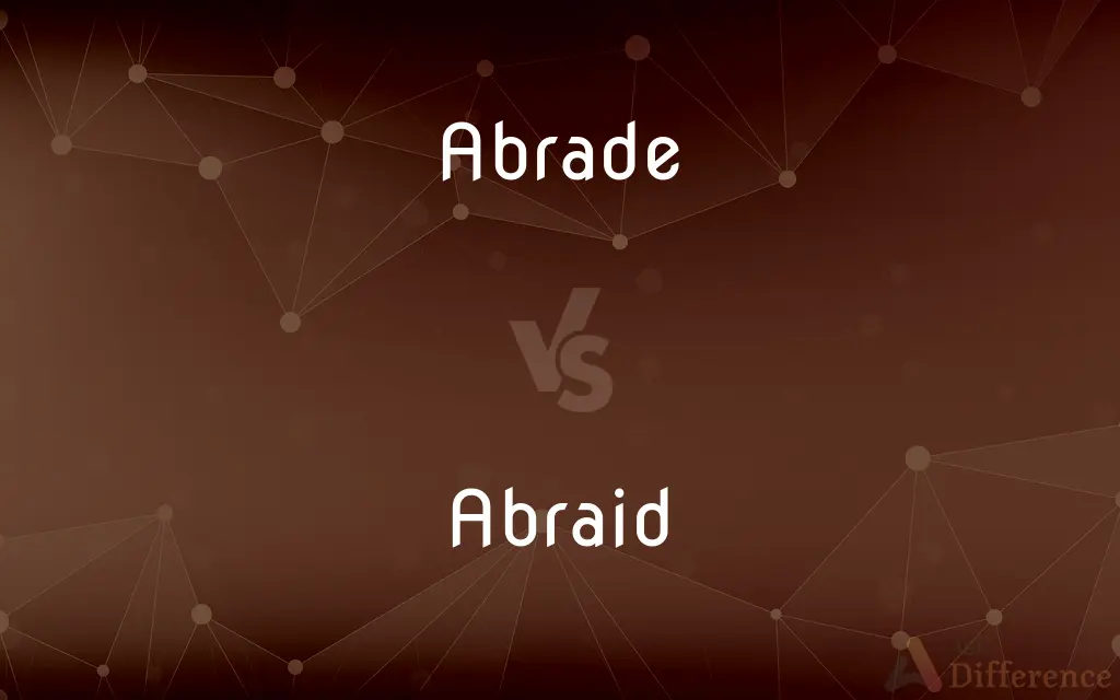 Abrade vs. Abraid — Which is Correct Spelling?