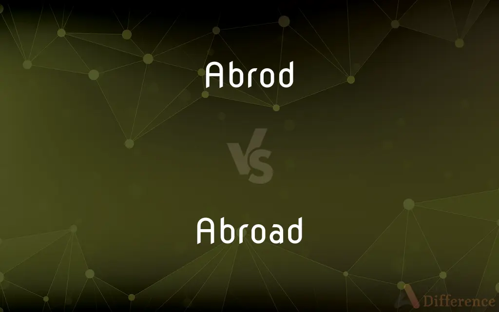 Abrod vs. Abroad — Which is Correct Spelling?