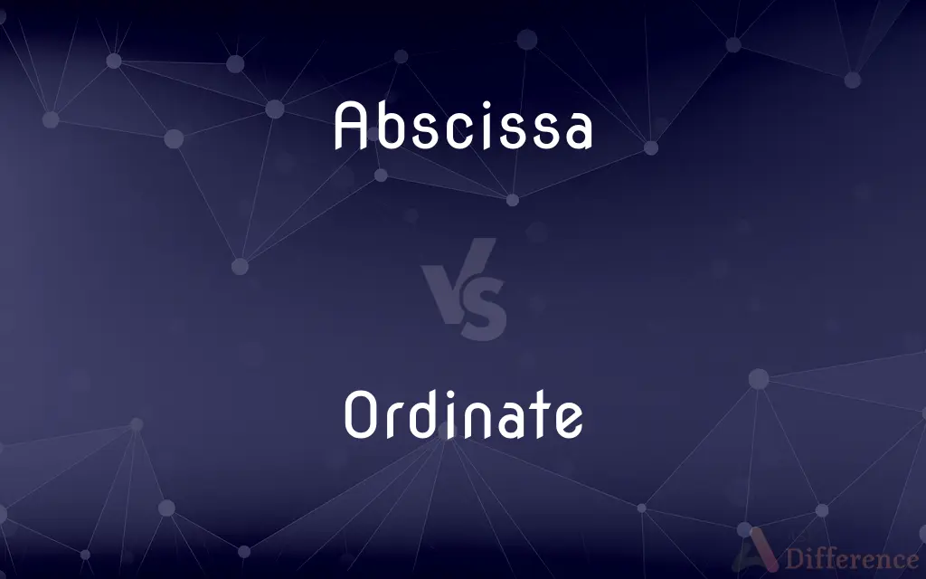 Abscissa vs. Ordinate — What's the Difference?