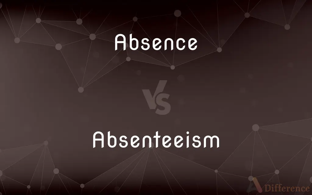 Absence vs. Absenteeism — What's the Difference?