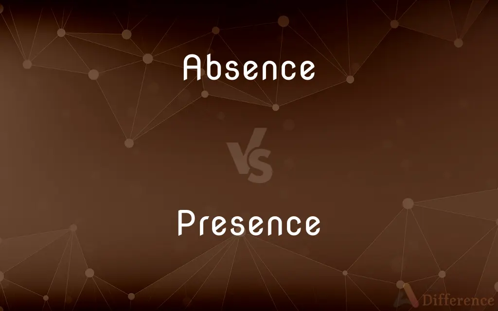 Absence vs. Presence — What's the Difference?