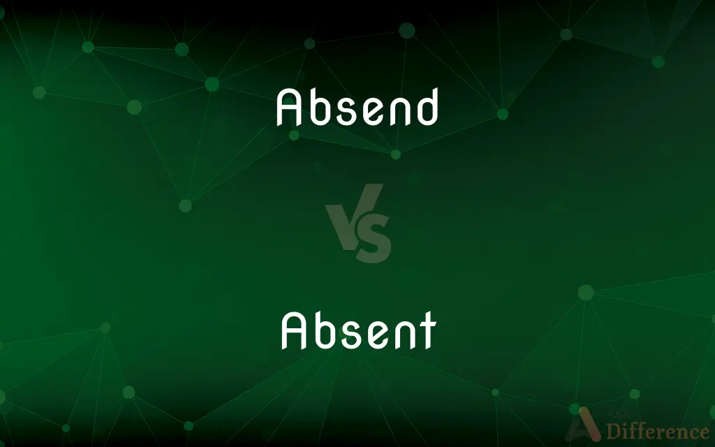 Absend vs. Absent — Which is Correct Spelling?