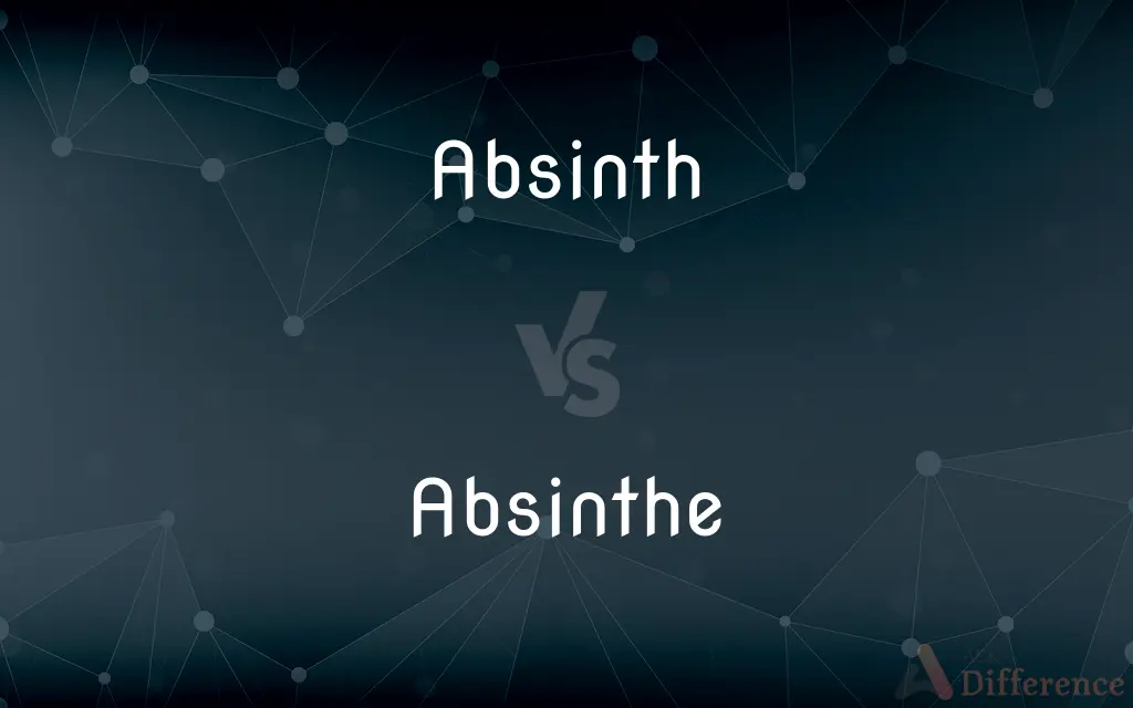 Absinth vs. Absinthe — What's the Difference?