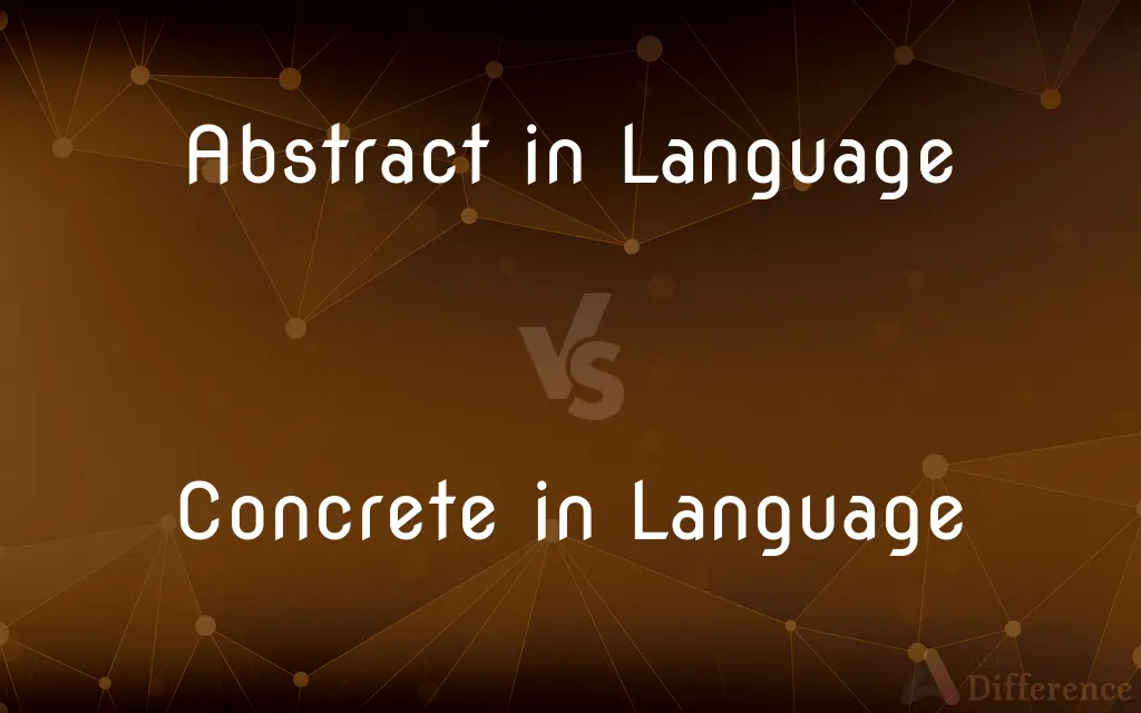 Abstract in Language vs. Concrete in Language — What's the Difference?
