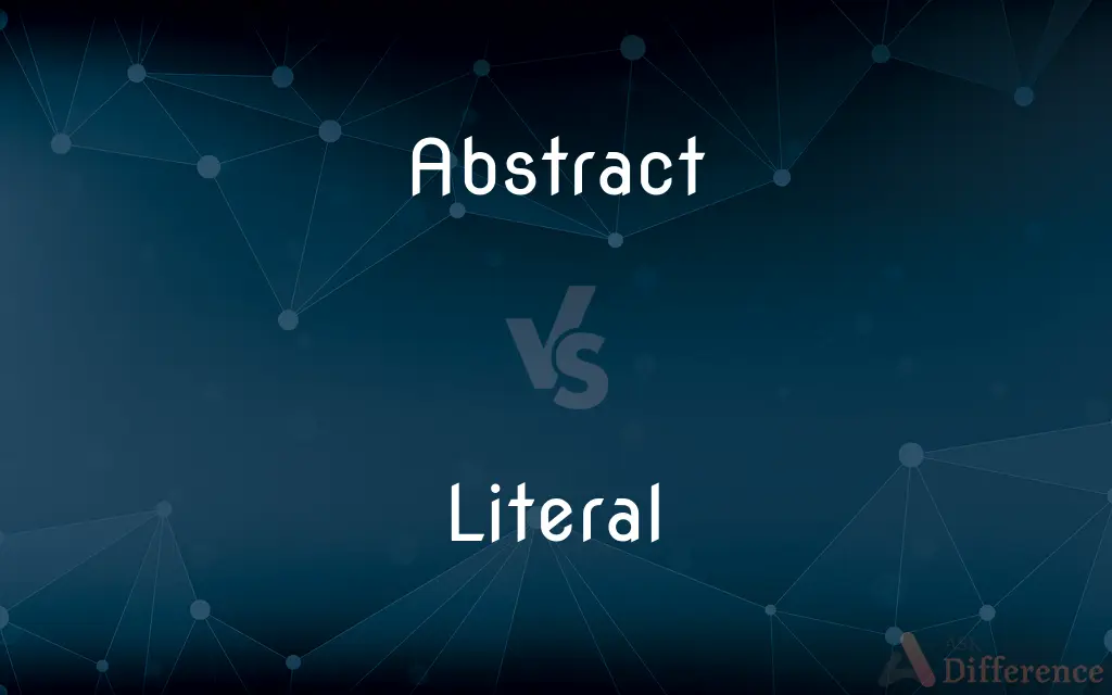 Abstract vs. Literal — What's the Difference?