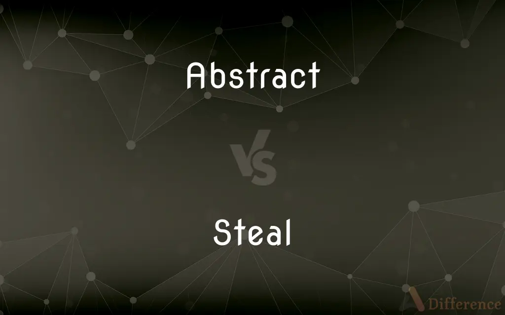 Abstract vs. Steal — What's the Difference?