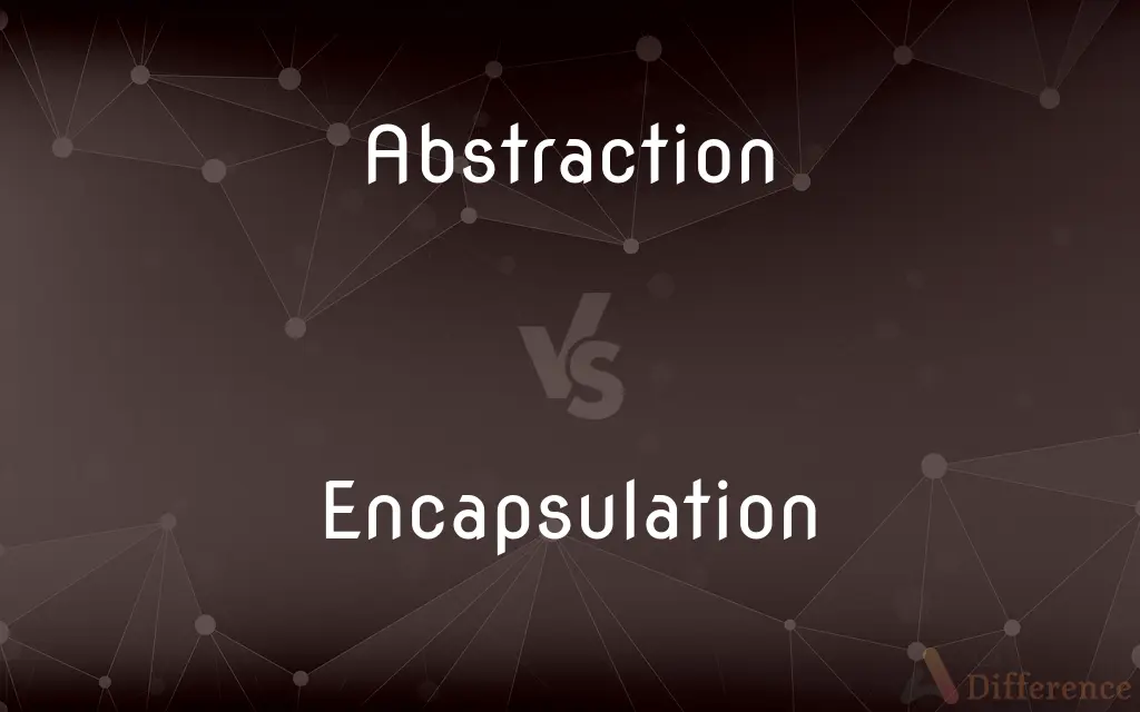 Abstraction vs. Encapsulation — What's the Difference?