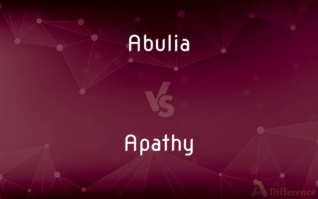Abulia vs. Apathy — What's the Difference?