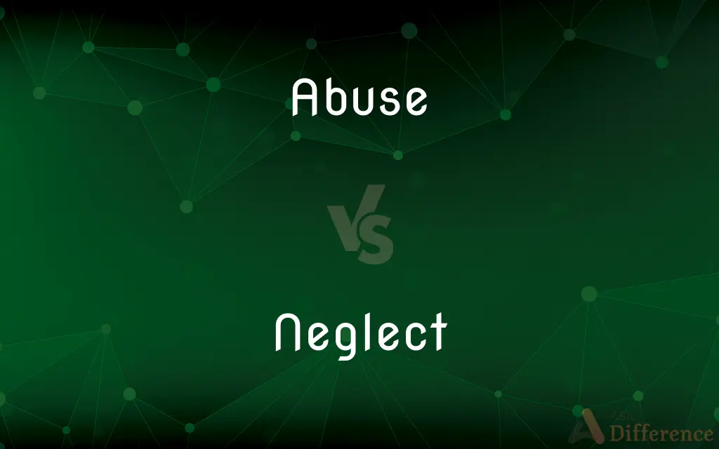 Abuse vs. Neglect — What's the Difference?