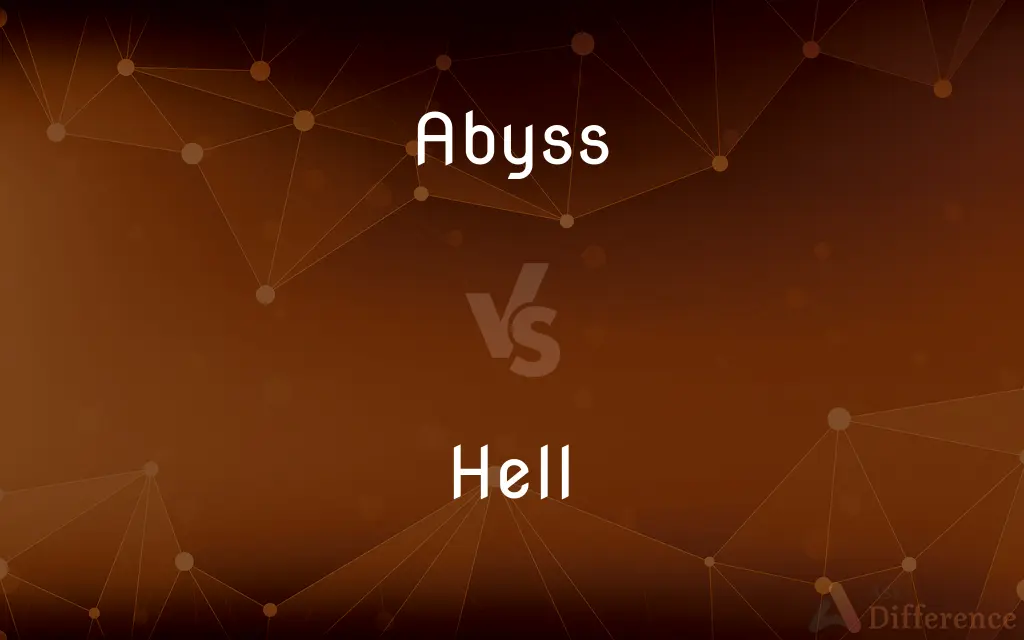 Abyss vs. Hell — What's the Difference?