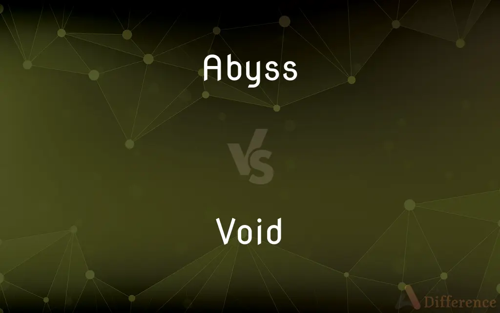 Abyss vs. Void — What's the Difference?