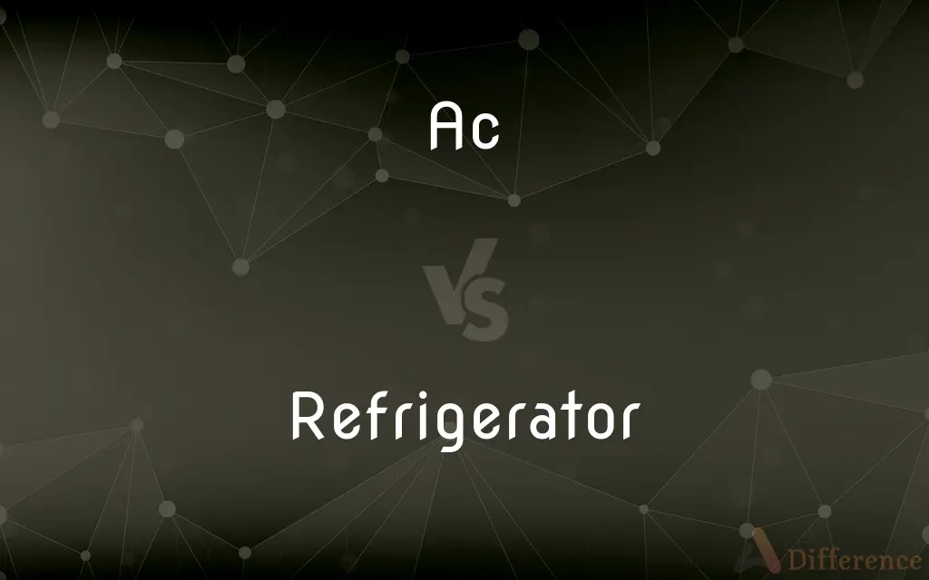 Ac vs. Refrigerator — What's the Difference?