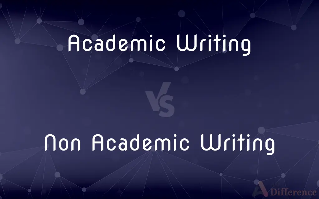 Academic Writing vs. Non Academic Writing — What's the Difference?