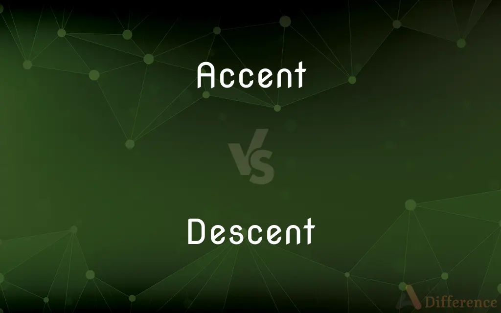 Accent vs. Descent — What's the Difference?