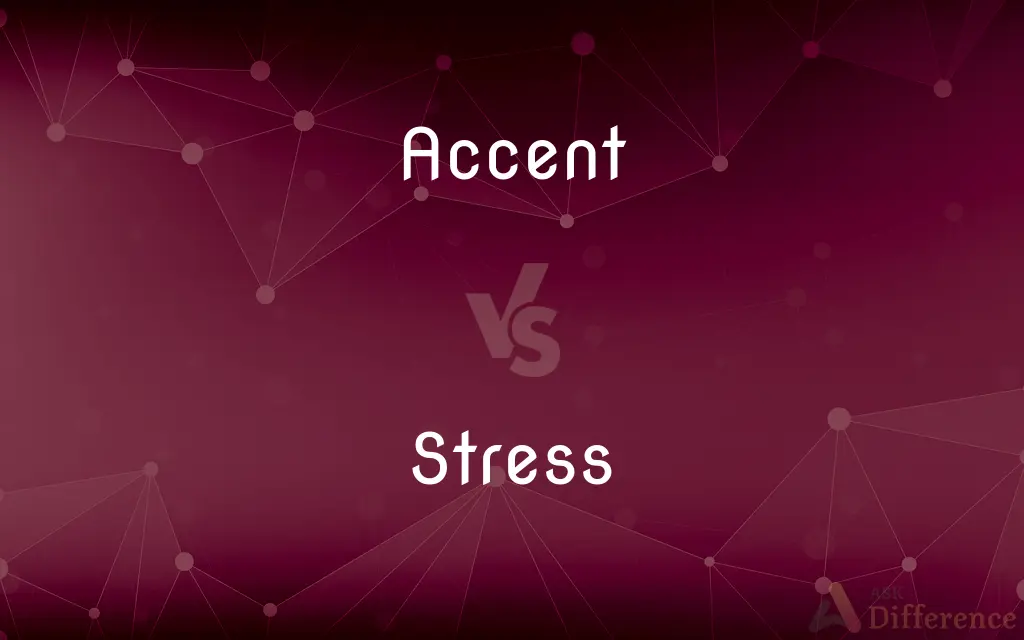 Accent vs. Stress — What's the Difference?