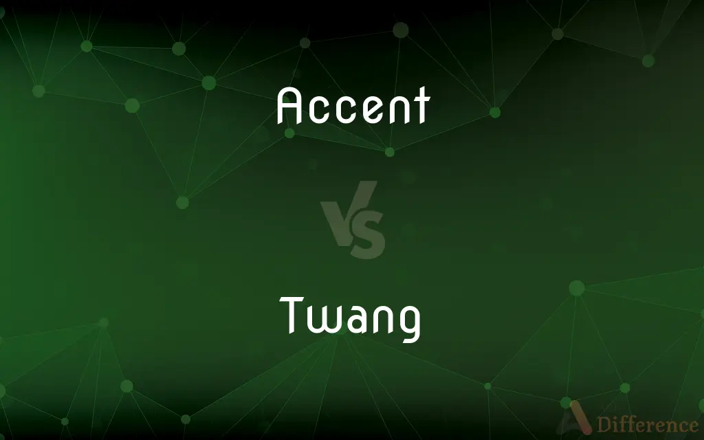 Accent vs. Twang — What's the Difference?