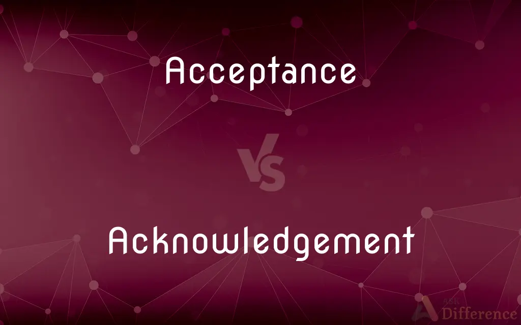 Acceptance vs. Acknowledgement